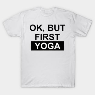 okay but first yoga T-Shirt